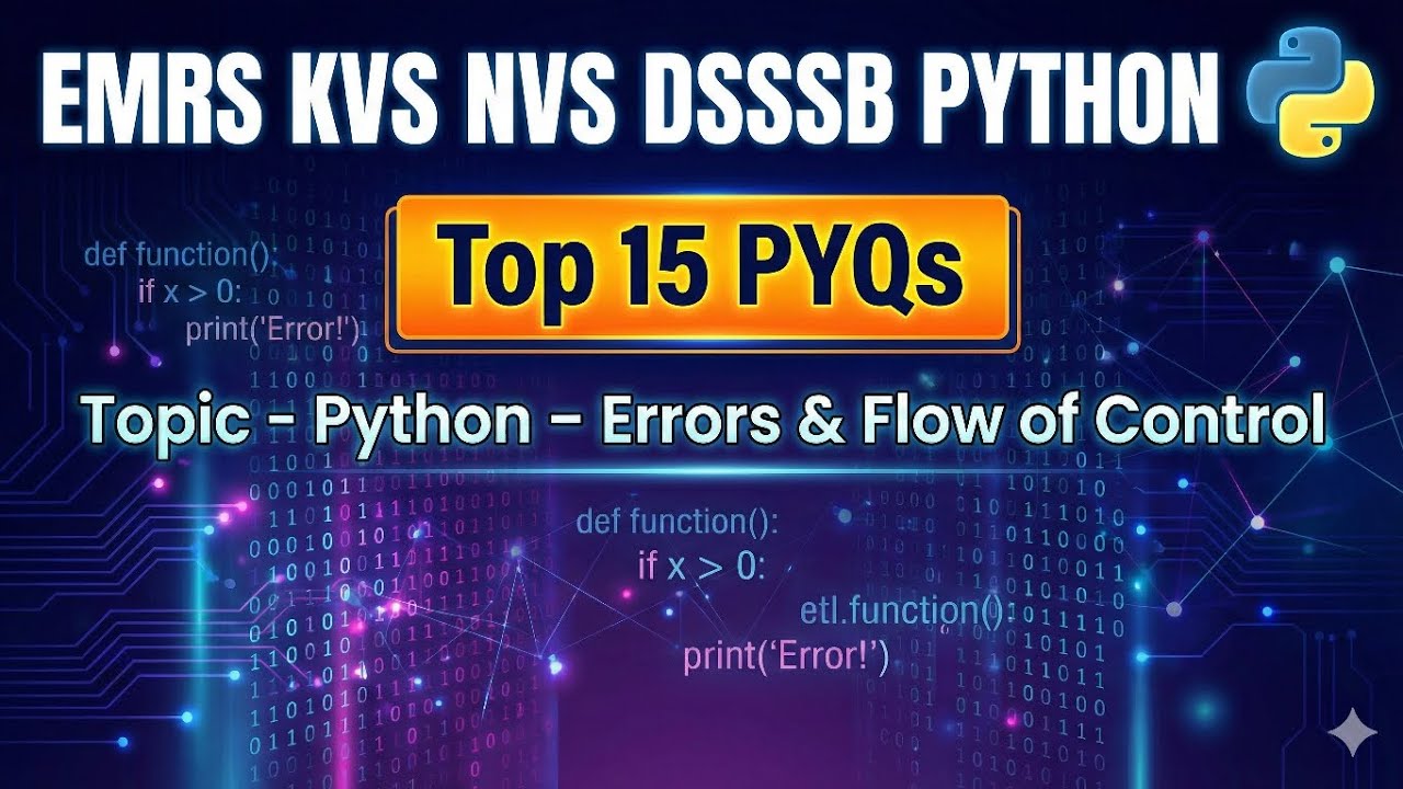 UNIT 06 | Errors & Flow of Control | PYTHON TOP 15 PYQ Series | #emrs #kvs #nvs #dsssb