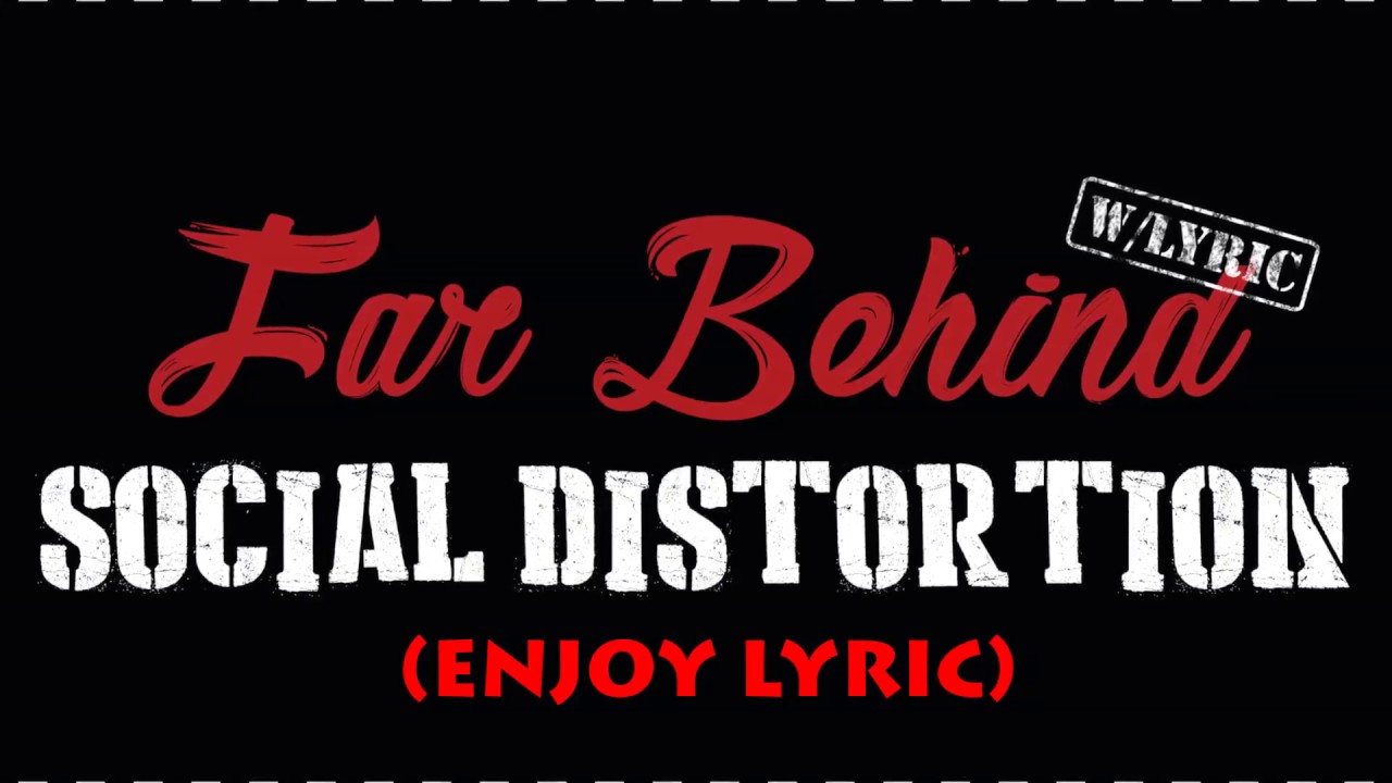 FAR BEHIND - SOCIAL DISTORTION [w/LYRIC]