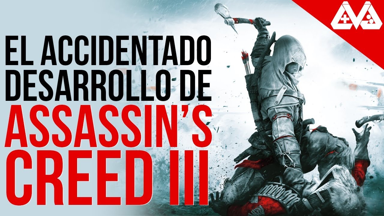 El accidentado camino de Asassin's Creed III |  Un ambicioso y complicado desarrollo