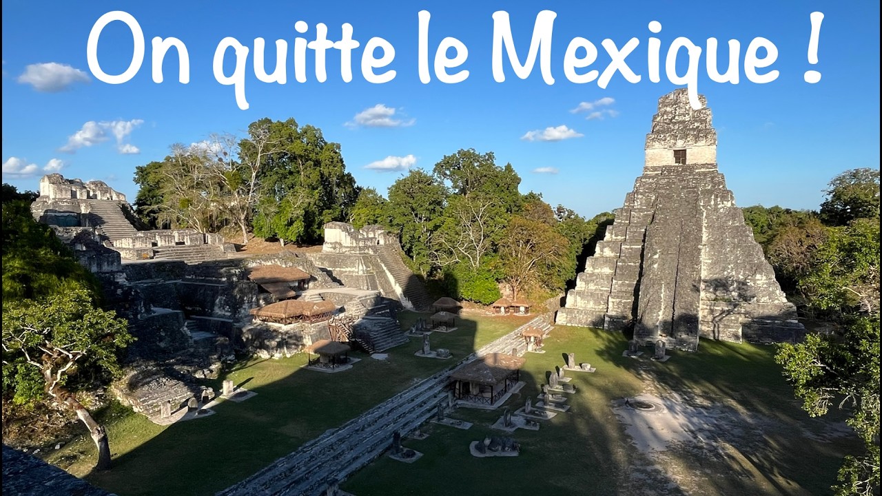 On quitte le Mexique !