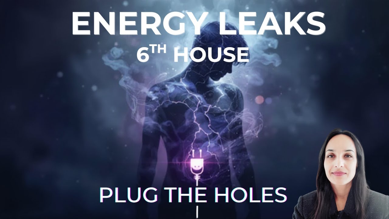 Energy Leaks: Why Chronic Worry & Overgiving Drain You (Vedic Astrology 6th House Secrets)