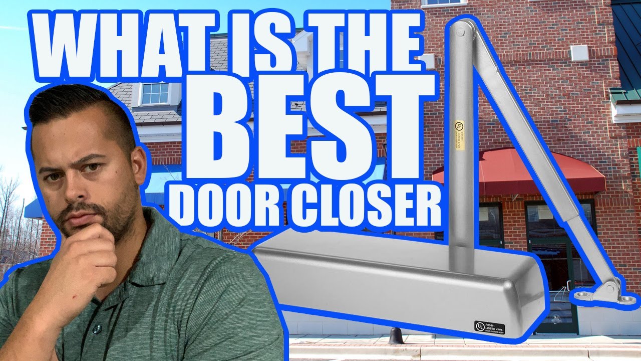 Which Type Of Door Closer Is Best