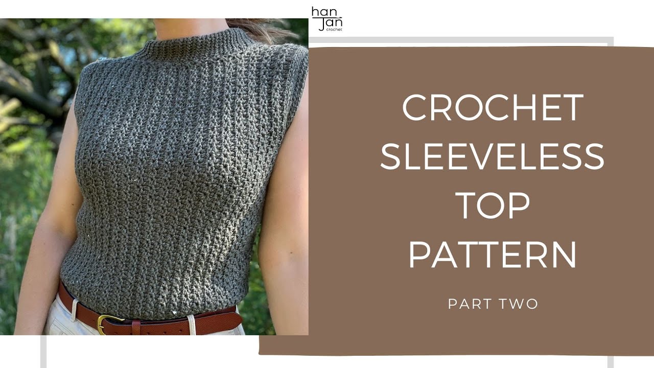 How to Make a Sleeveless Crochet Top Pattern - Part 2