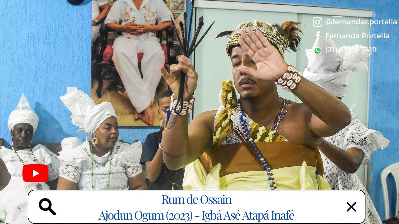 RUM DE OSSAIN - AJODUN OGUM, IEMANJÁ, OSSAIN E OBRIGAÇÕES (2023) - IGBÁ ASÉ ATAPÁ INAFÉ