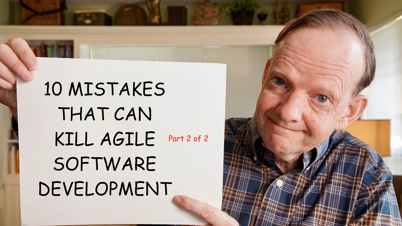 Part 2: 10 Mistakes That Can Kill Agile Software Development