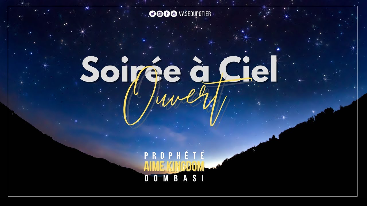 SOIREE A CIEL OUVERT - PROPHÈTE AIMÉ KINGDOM DOMBASI - 06/02/2026