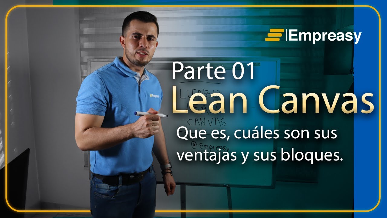 Qué es, Cuáles son sus Ventajas y sus Bloques del Lienzo Lean Canvas |  Curso Fondo Emprender SENA.