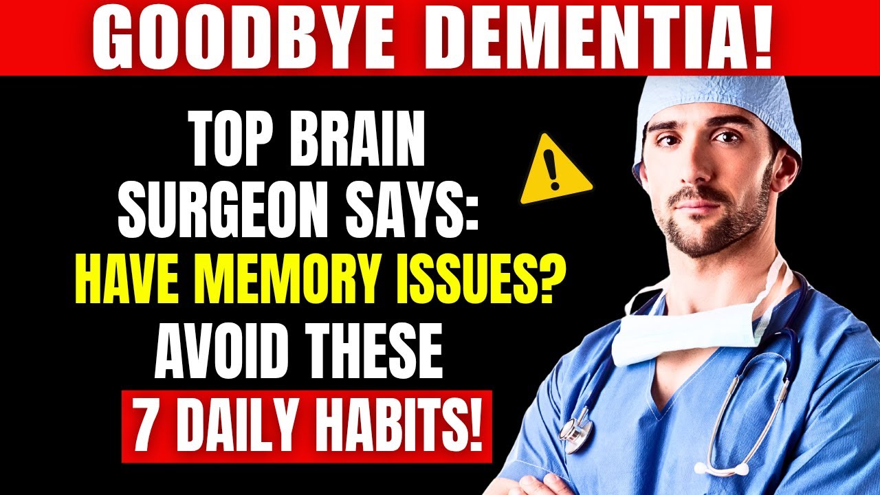 Brain Surgeon Reveals 7 Daily Habits That May Trigger Dementia | Senior Health Tips