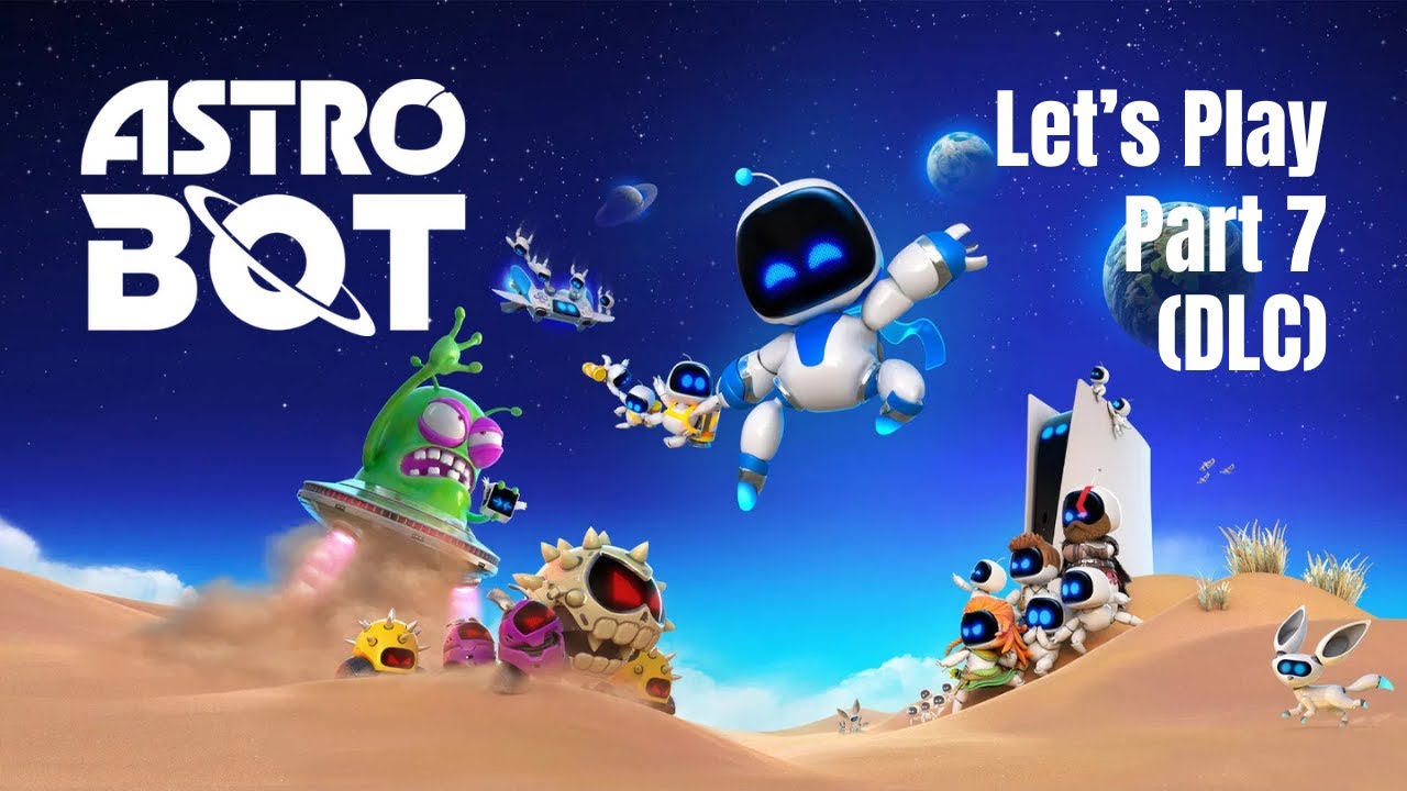 Astro Bot - Part 7 (DLC)