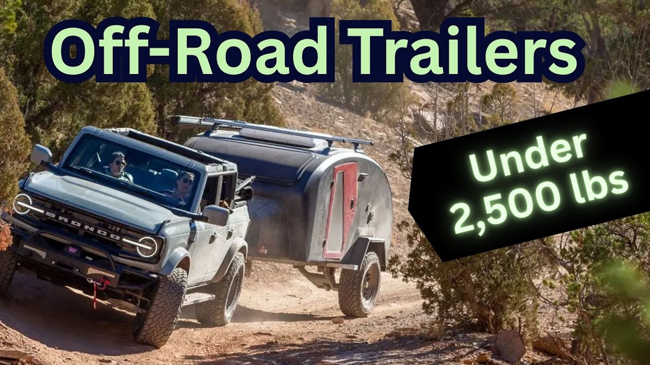 10 Best Lightweight Off-Road Trailers: Camp Where Others Can't