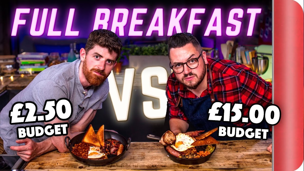 FULL BREAKFAST BUDGET BATTLE | CHEF (&pound;2.50 Budget) vs NORMAL (&pound;15 Budget) | Sorted Food