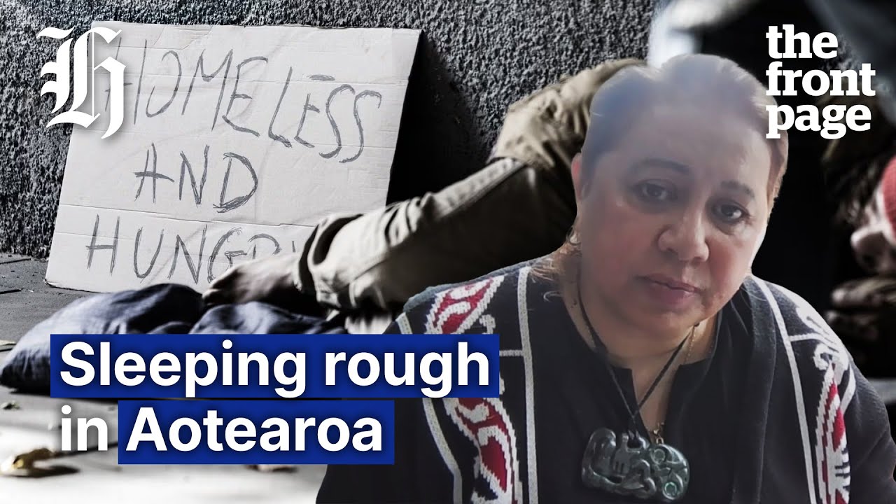 “Nowhere to Go”: The reality for NZ’s homeless youth | The Front Page