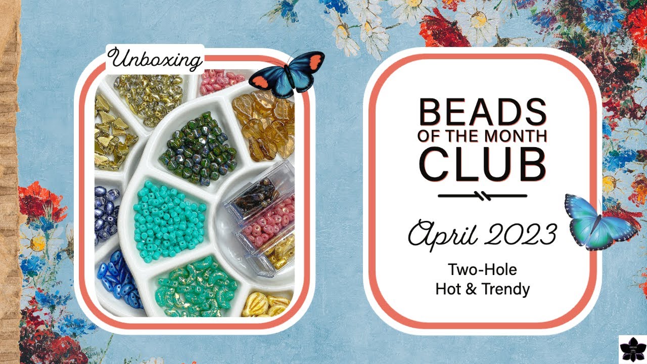 Beads of the Month Club - Hot & Trendy, Two-Hole -  April 2023
