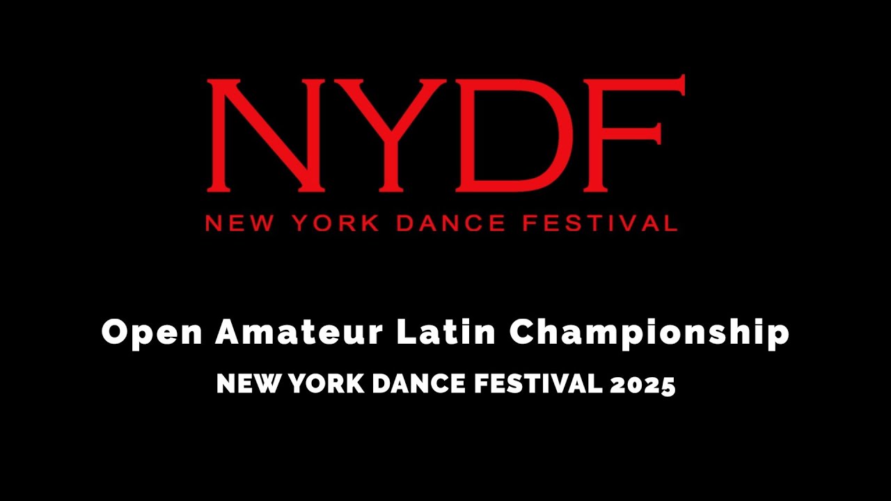 Open Amateur International Latin Championship ~ NEW YORK DANCE FESTIVAL 2025