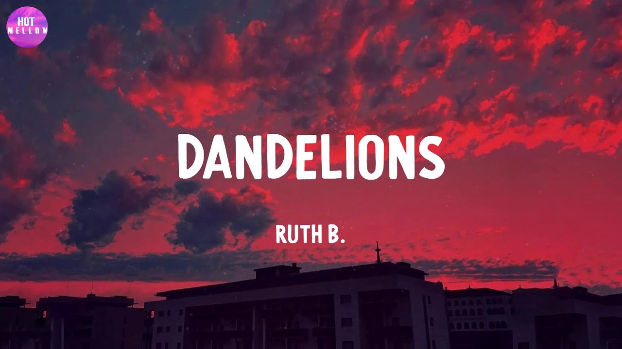 Dandelions - Ruth B. / Closer, Price Tag,...(Mix)