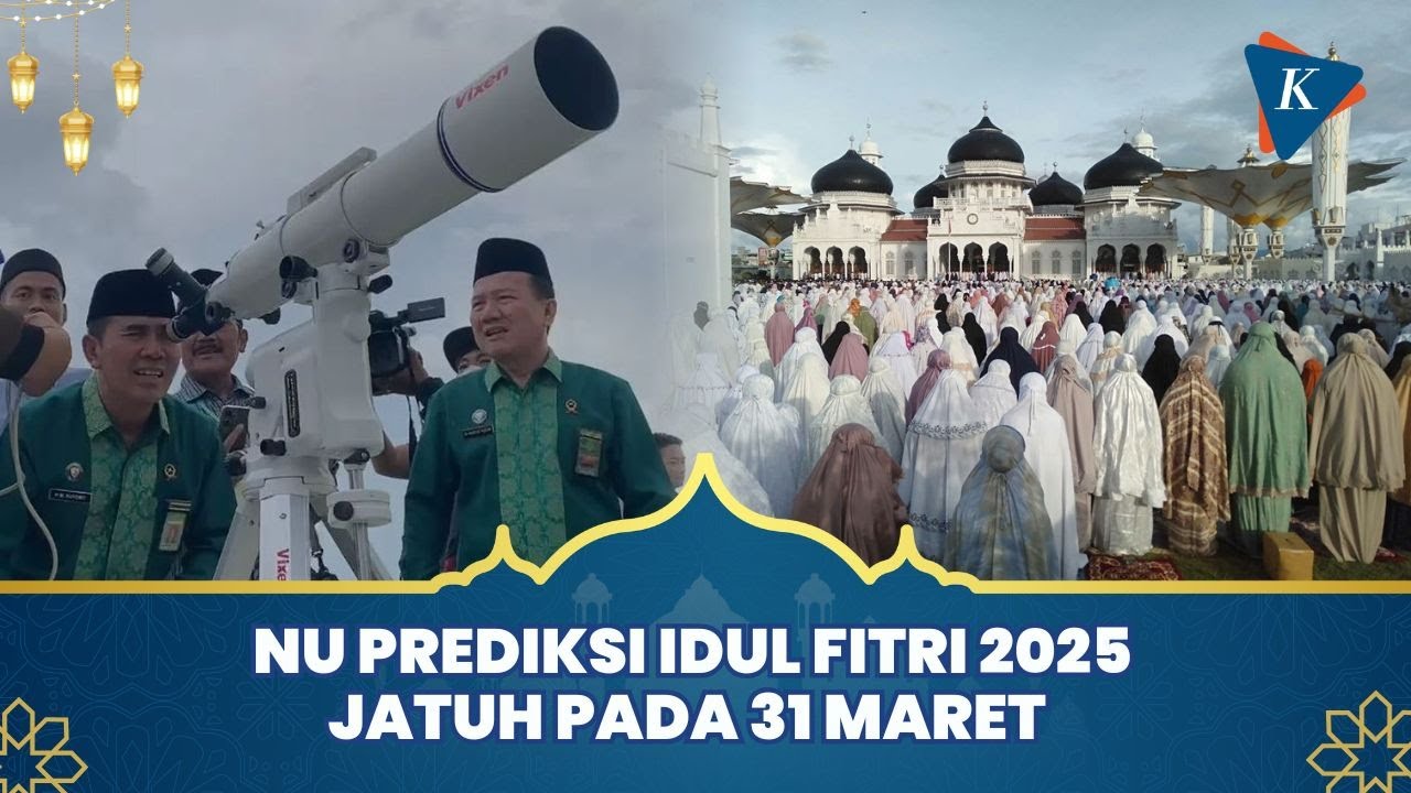 Nahdlatul Ulama Prediksi Idul Fitri Jatuh pada 31 Maret 2025
