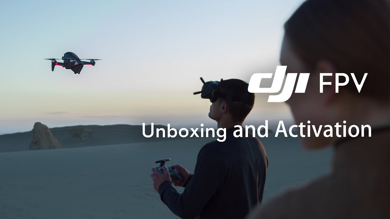 DJI FPV | Unboxing and Activation