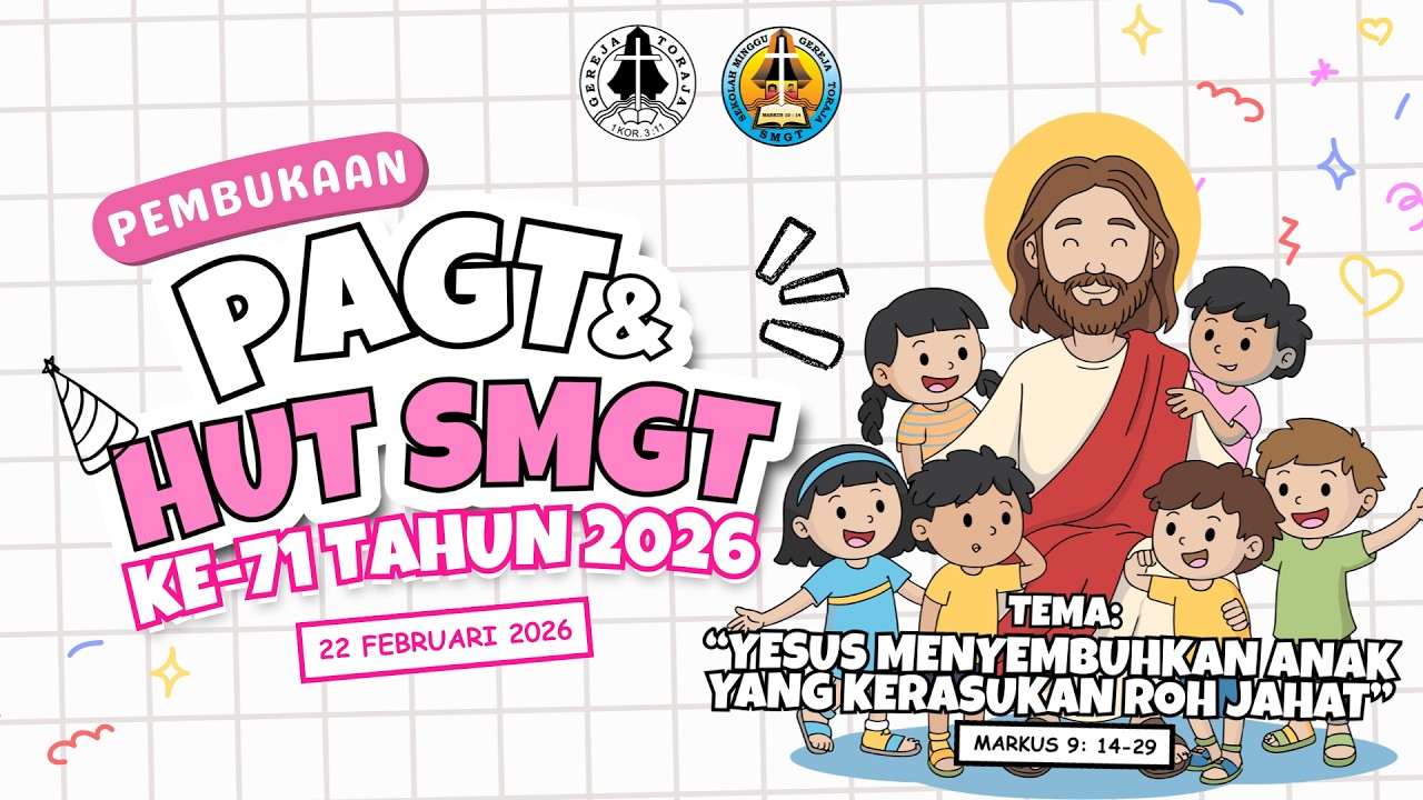 IBADAH PEMBUKAAN PEKAN ANAK & HUT SMGT KE-71 TAHUN 2026, Minggu 22 Februari 2026