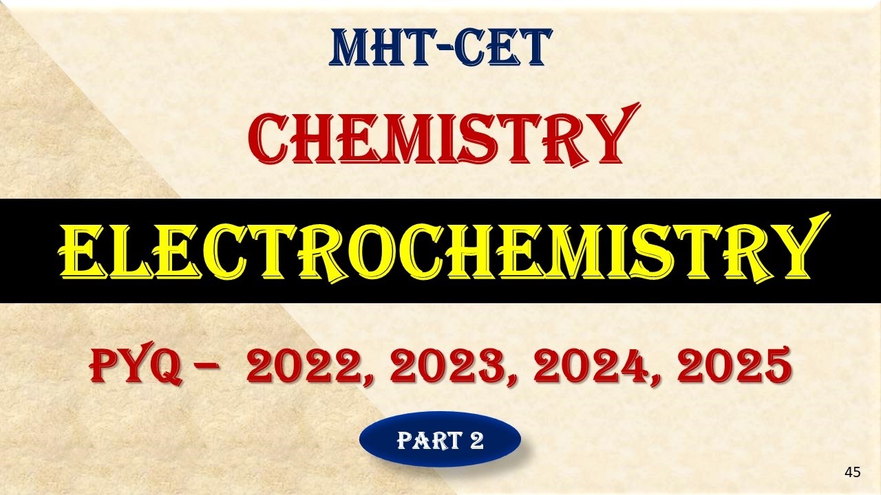 MHT-CET | CHEMISTRY | PYQS | ELECTROCHEMISTRY - PART 2