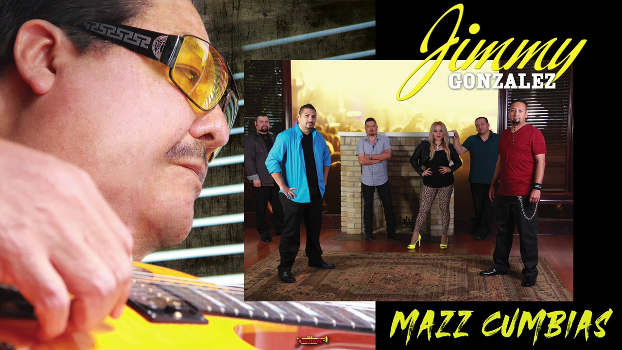 JIMMY GONZALEZ - MAZZ CUMBIAS (PLAYLIST OFICIAL)