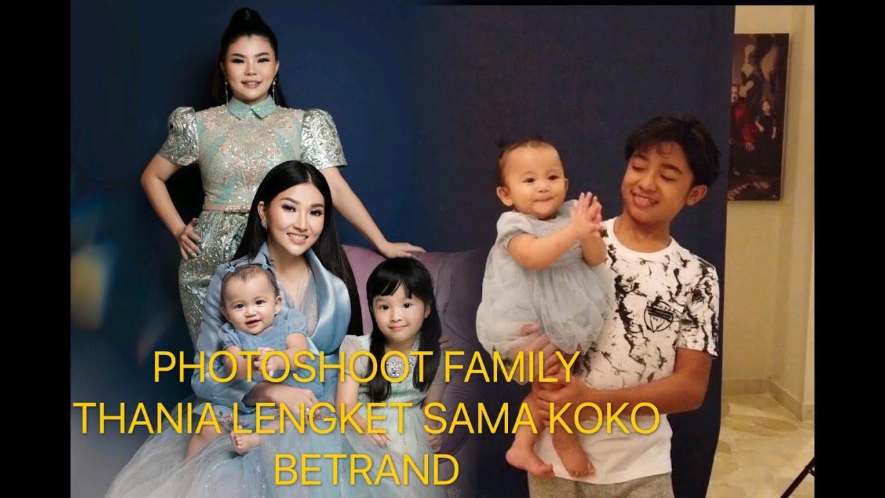 PHOTOSHOOT FAMILY THANIA LENGKET SAMA KOKO BETRAND PETO