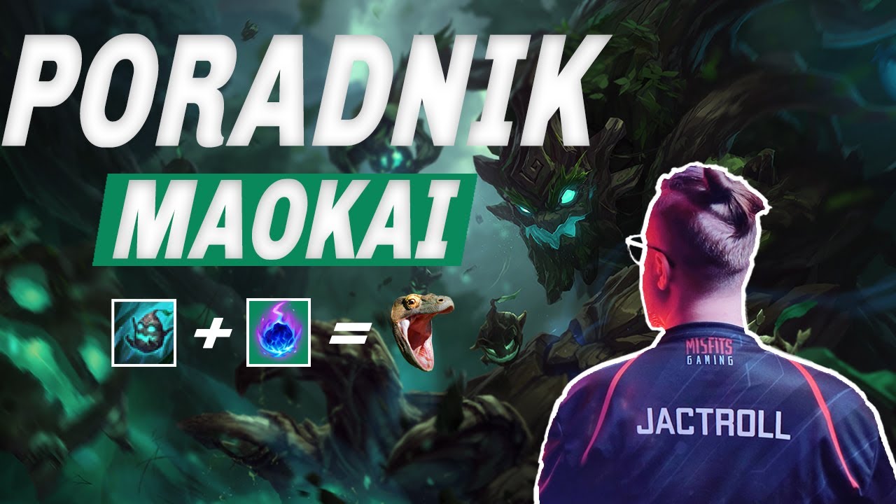 MAOKAI - Łatwy i śmiertelnie skuteczny support. PORADNIK! | JACTROLL UCZY