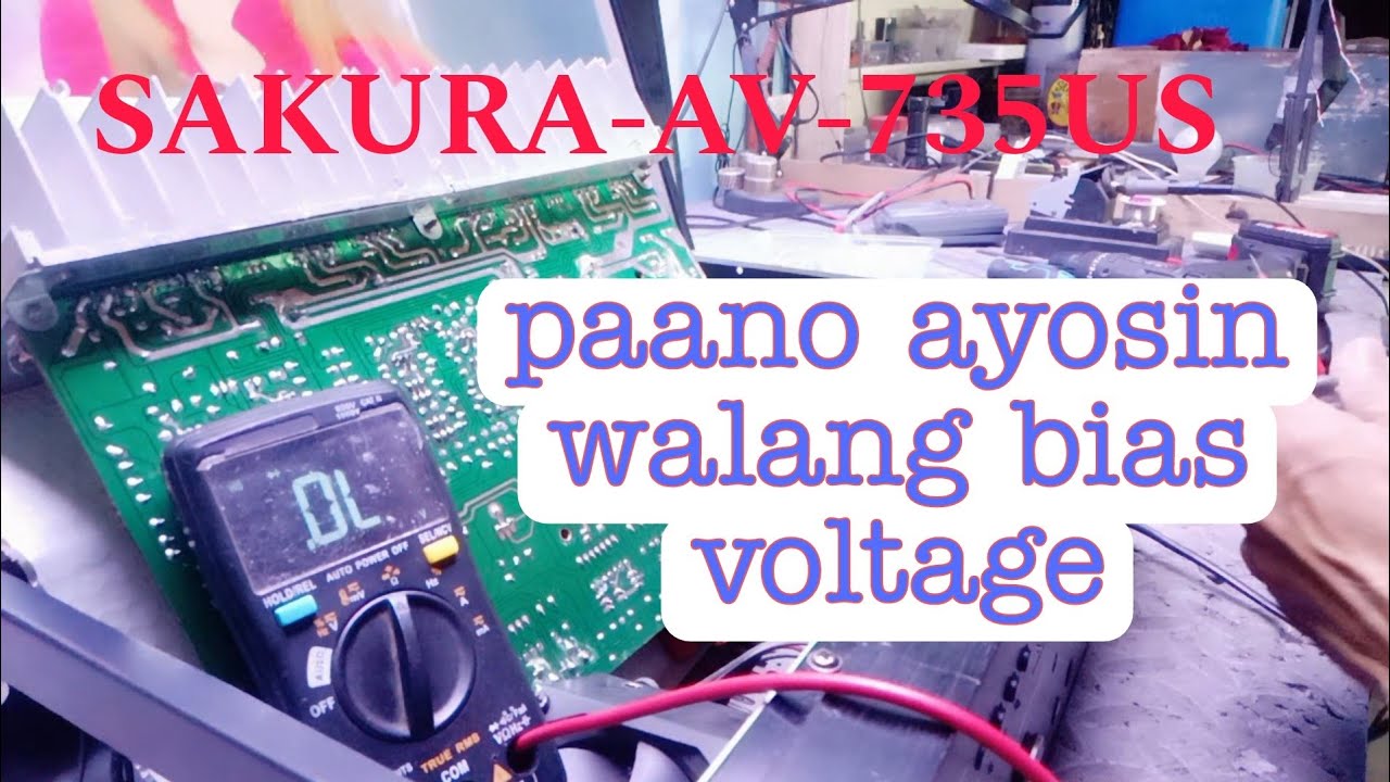 Paano ayosin  Sakura AV-735US distorted sound  walang bias voltage..
