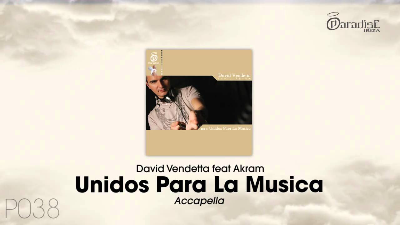 David Vendetta feat. Akram - Unidos para la musica (Acapella)