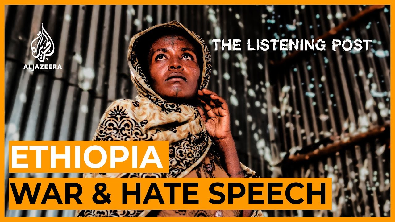 Hate speech and misinformation in Ethiopia’s war | The Listening Post