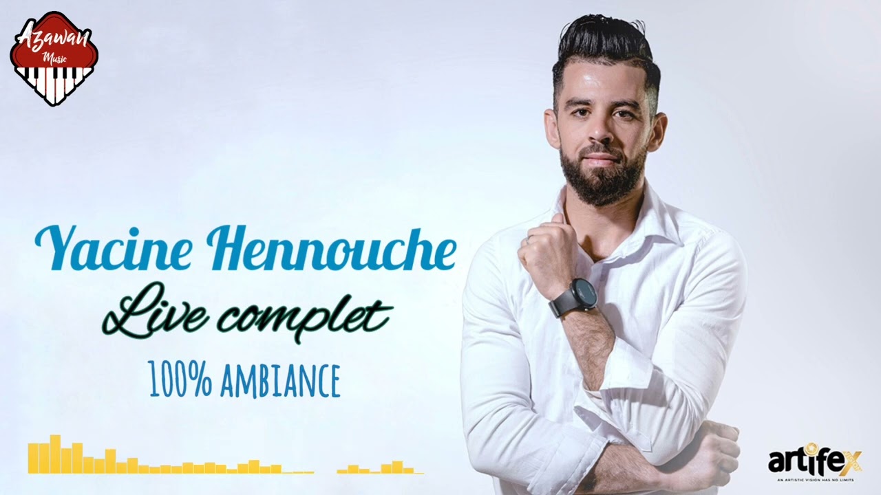 Yacine Hennouche - Live 100% ambiance