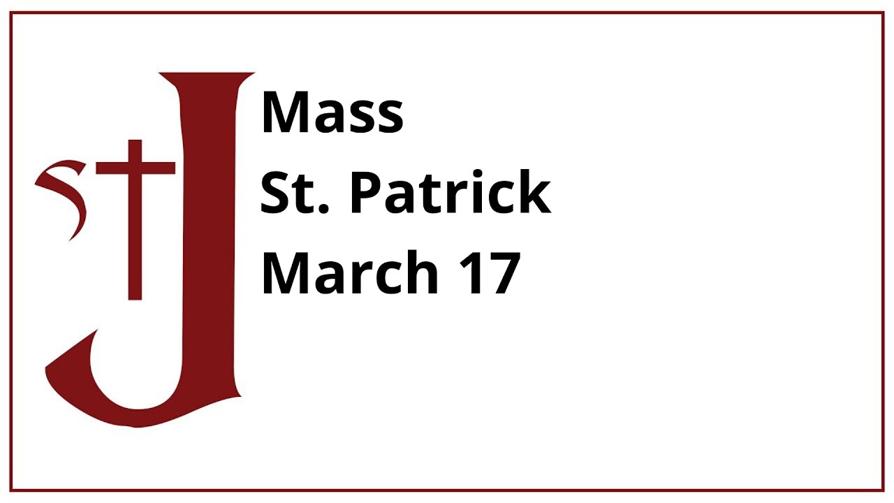 Mass & Rosary - Feast of St. Patrick - March 17