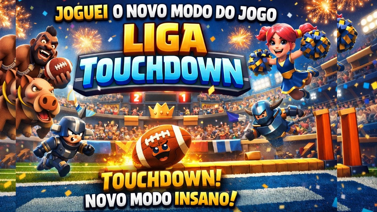 JOGUEI O NOVO MODO DO CLASH ROYALE 😱 | LIGA TOUCHDOWN INSANA!