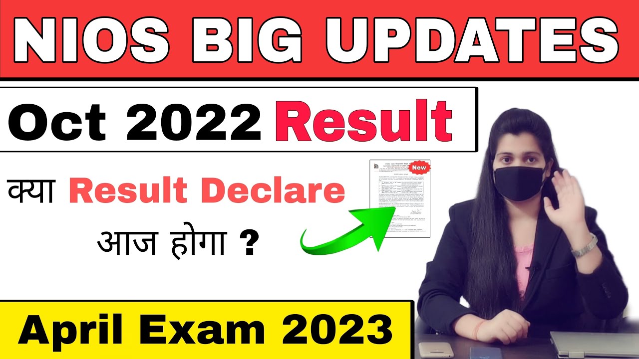 NIOS Big Latest Updates October 2022 Result Declared Date & April theory Exam 2023
