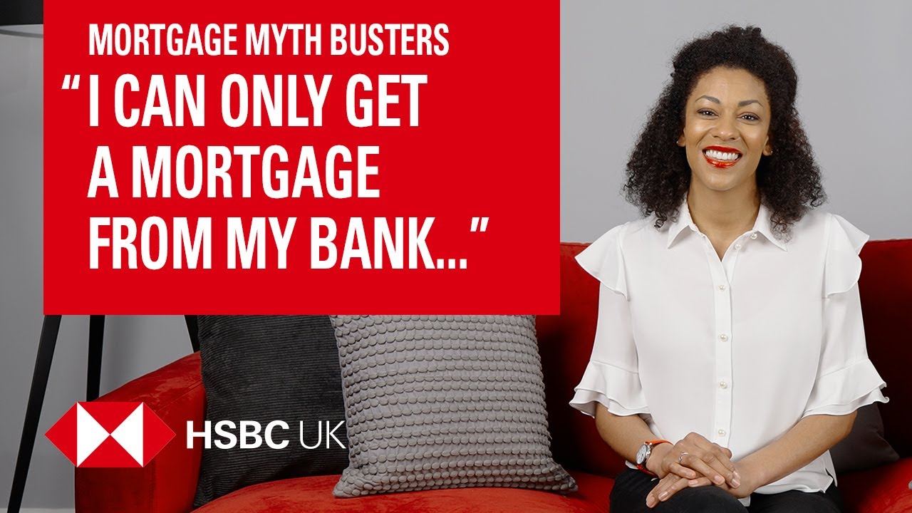 &ldquo;I can only get a mortgage from my bank&rdquo; | Mortgage myth busters | HSBC UK