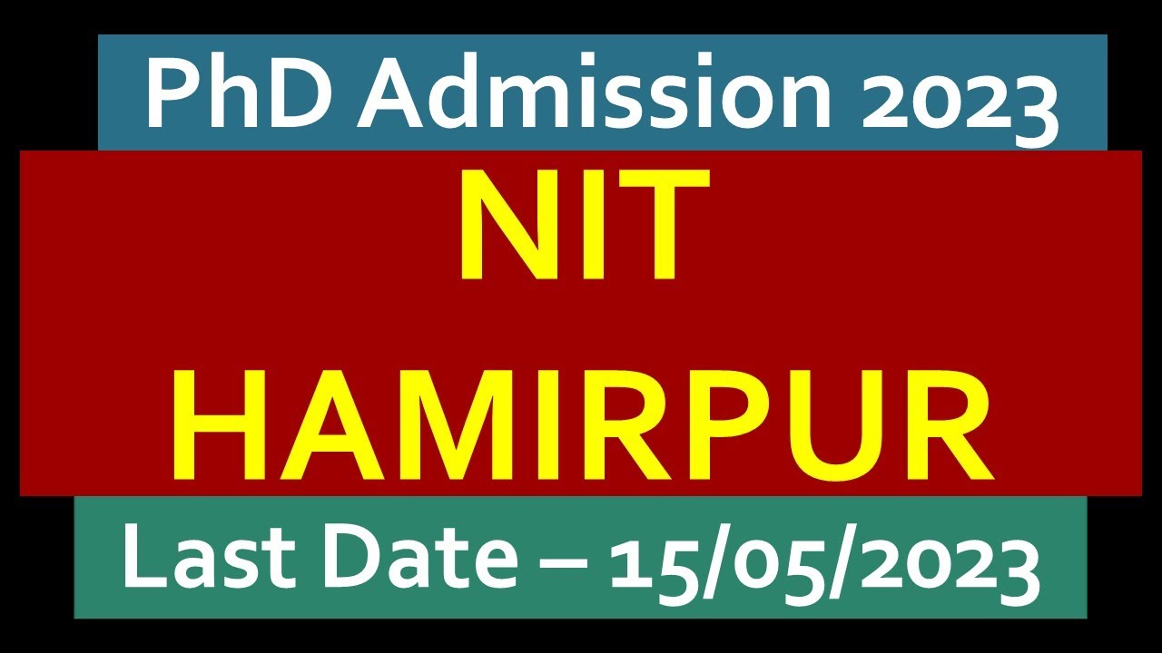 phd admission 2023 || NIT HAMIRPUR || Last date - 15/05/2023