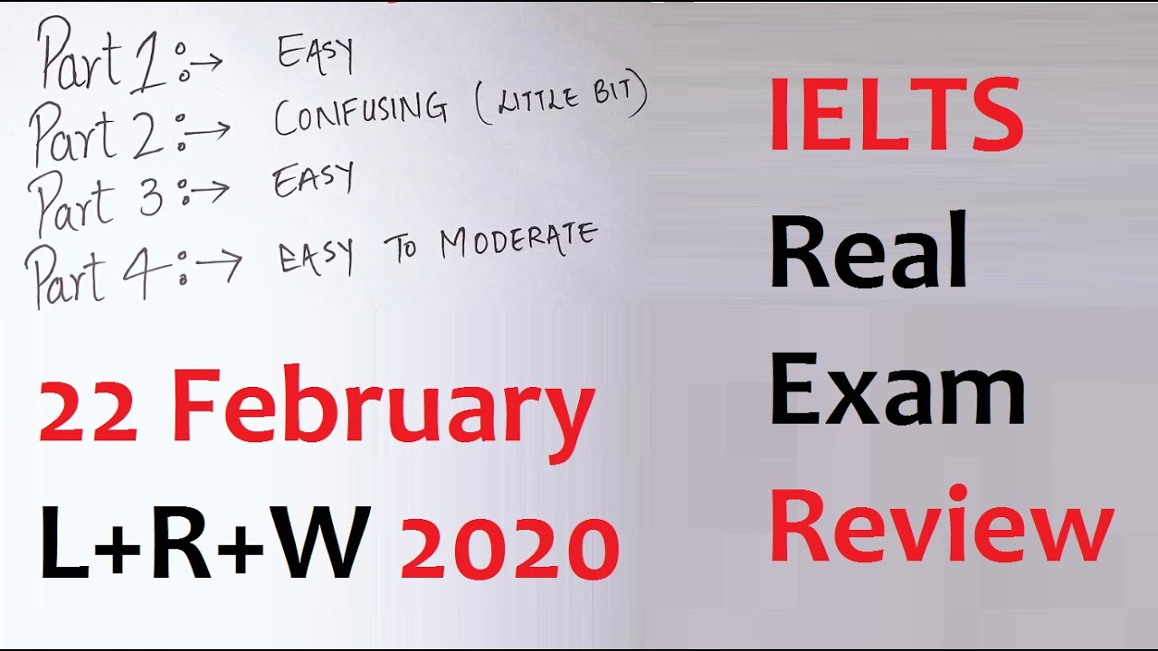 IELTS 2020 REAL EXAM REVIEW | 22 February IELTS Real Exam Review 2020