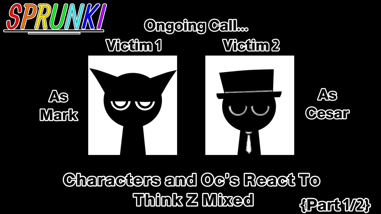 Sprunki and Oc's Character React Mandela Catalogue Series || Think Z-Mixed || Part {1/2}