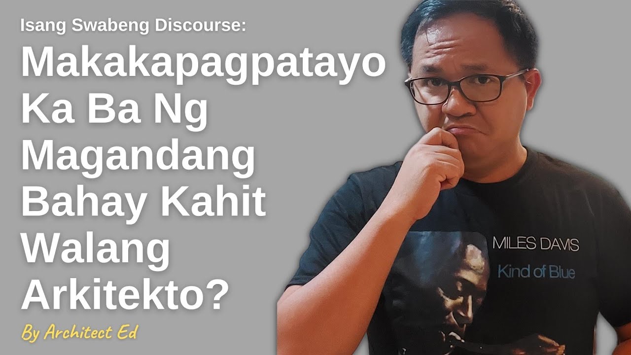 Makakapagpatayo Ka Ba ng Magandang Bahay Kahit Walang Architect?
