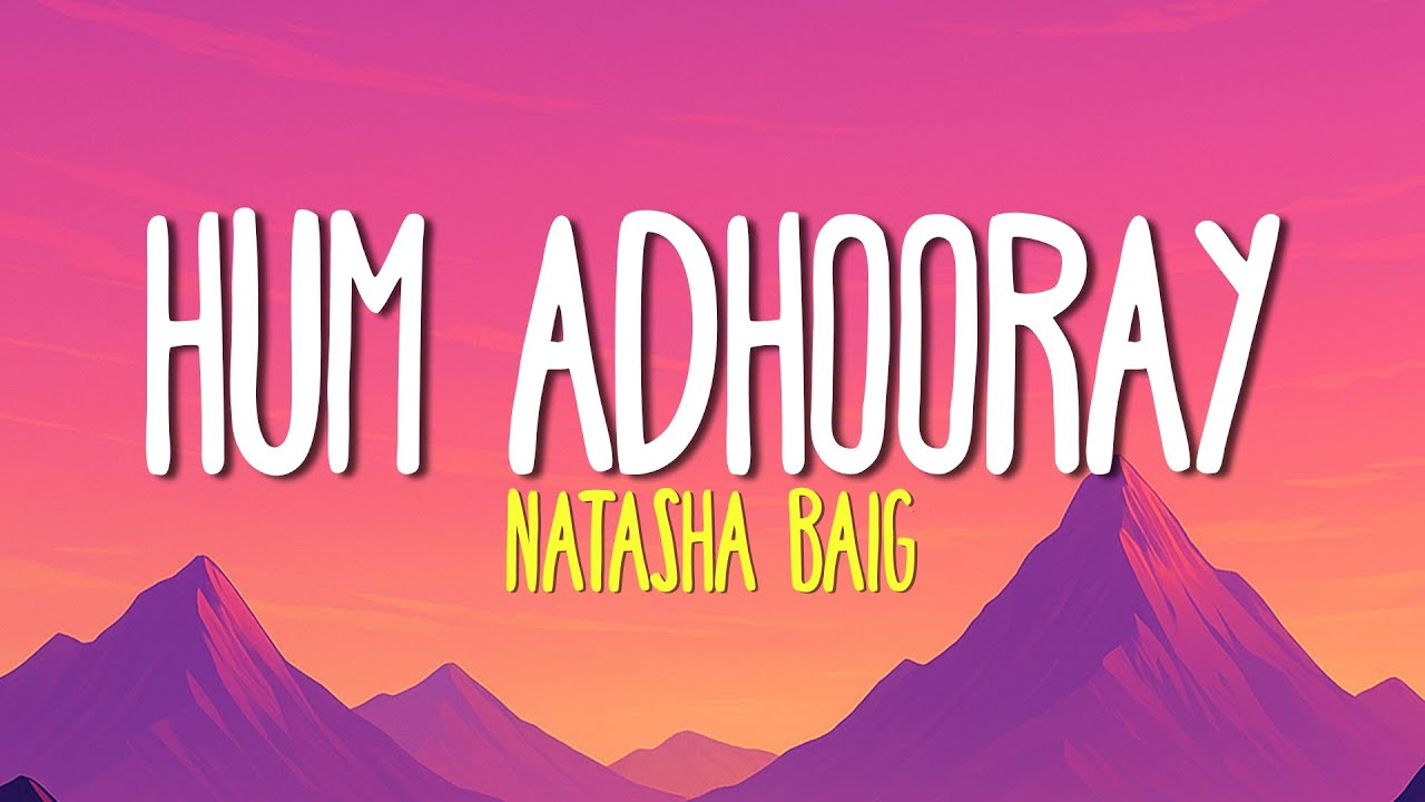 Hum Adhooray &ndash; Natasha Baig | Adnan Dhool Presents | Unied Studios