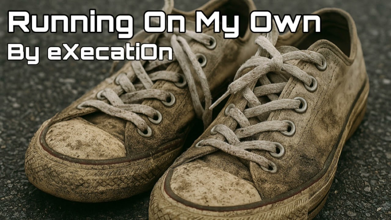 Running On My Own By eXecatiOn