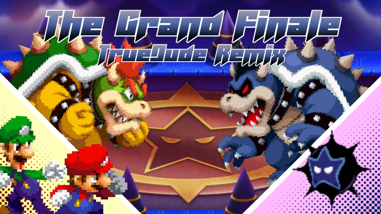 The Grand Finale (Bowser's Inside Story) - TrueDude REMIX
