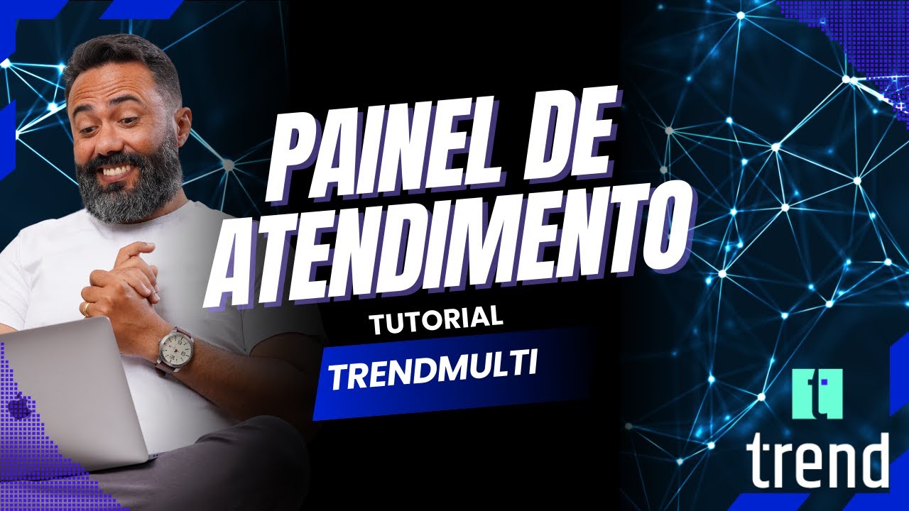 Trendmulti - Saiba tudo sobre o Painel de Atendimento