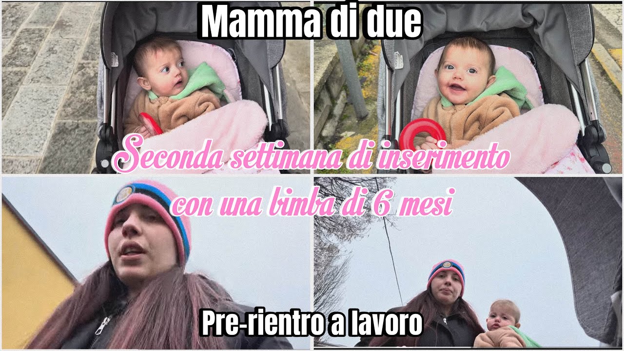 Seconda settimana di inserimento al nido bimba 6 mesi 🎀 | mamma di due bimbe sotto i 3 anni 🎀