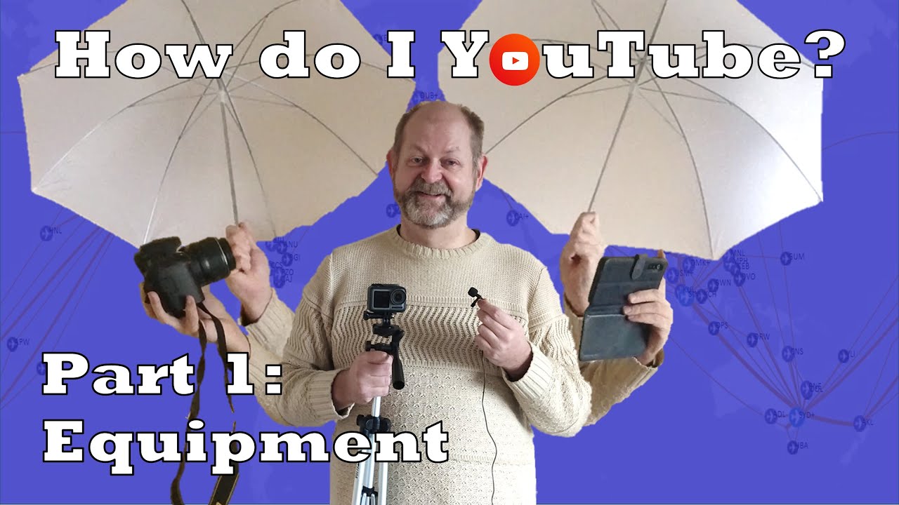 How I Make YouTube videos - The Equipment I Use
