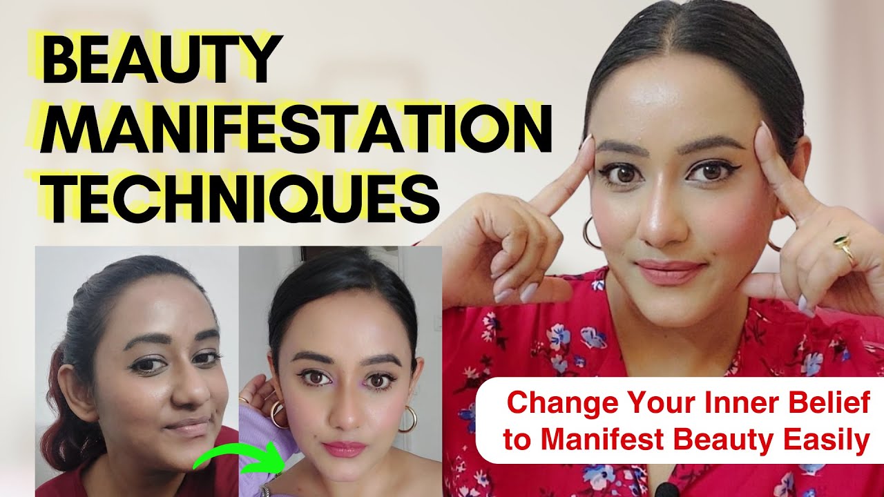 How to change your Inner Belief & have Right Mindset to Manifest Beauty, Good-looks & Attractiveness