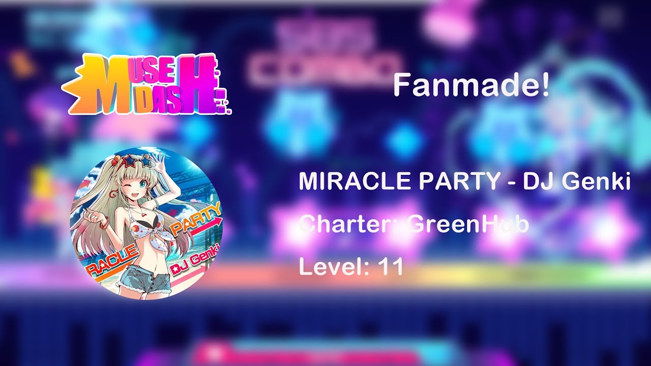 [Muse Dash Custom Chart #122]MIRACLE PARTY - DJ Genki(Hard ☆10)