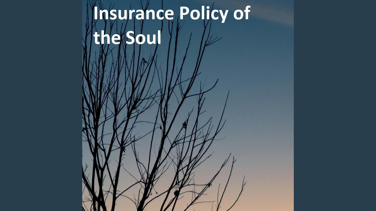 Insurance Policy of the Soul