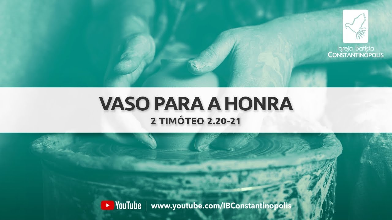 Vaso para a honra | 2 Timóteo 2.20-21