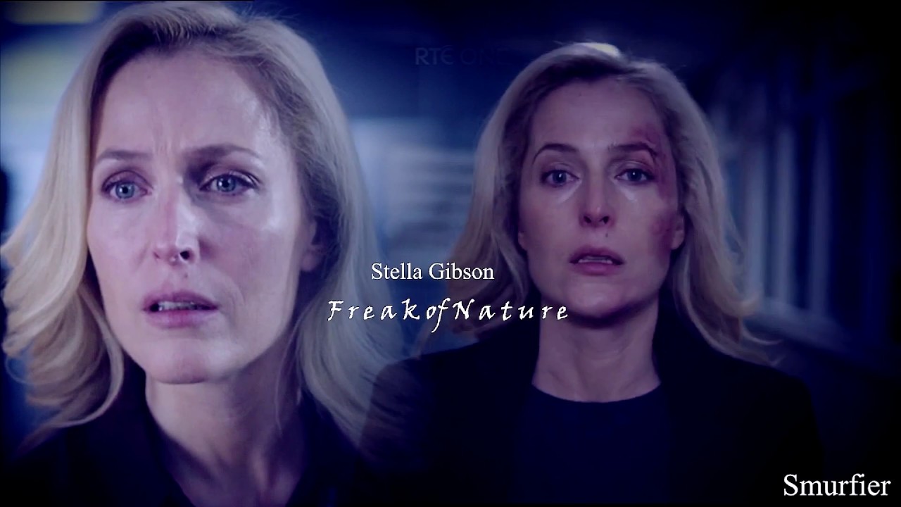 Stella Gibson || Freak of Nature