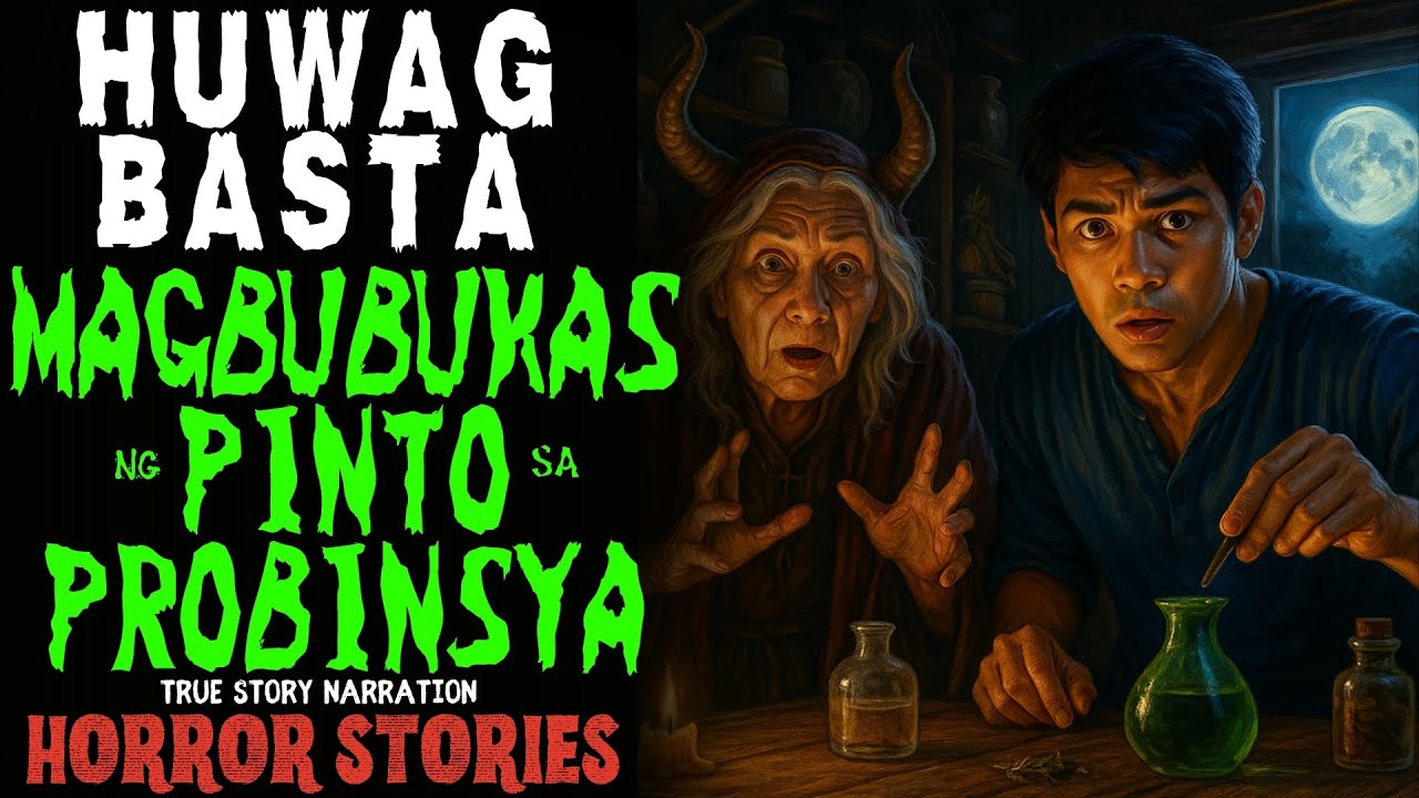 WAG KANG MAGBUBUKAS NG PINTO PAG GABI SA PROBINSYA | Kwentong Aswang | True Story